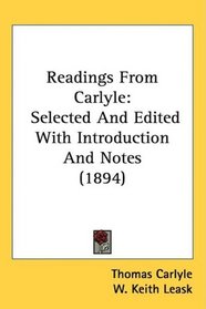 Readings From Carlyle: Selected And Edited With Introduction And Notes (1894)