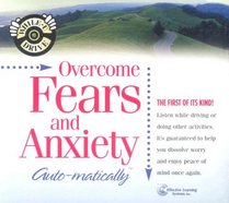 Overcome Fears and Anxiety...Auto-Matically (While-U-Drive)
