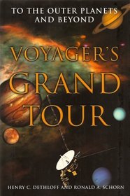 Voyager's Grand Tour: To the Outer Planets and Beyond