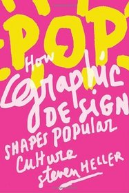 POP: How Graphic Design Shapes Popular Culture