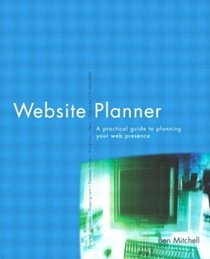 Website Planner: A Practical Guide to Planning Your Web Presence