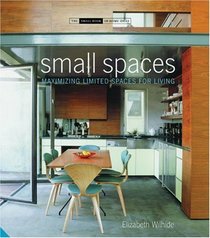 Small Spaces: Maximizing Limited Spaces for Living (The Small Book of Home Ideas series)