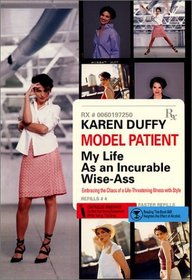 Model Patient: My Life As an Incurable Wise-Ass