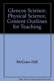 Content Outline for Teaching (Glencoe Science Physical Science)