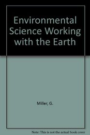 Environmental Science: Working With the Earth