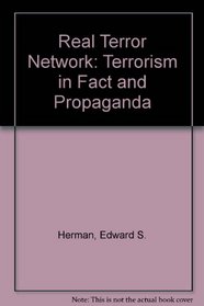 Real Terror Network: Terrorism in Fact and Propaganda
