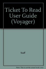 Ticket To Read User Guide (Voyager)