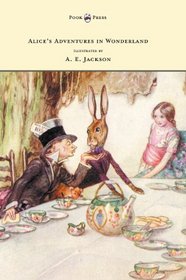 Alice's Adventures in Wonderland - Illustrated by A. E. Jackson