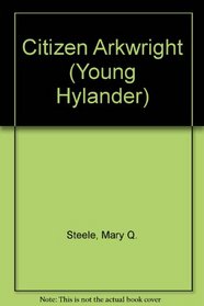Citizen Arkwright (Young Hylander)