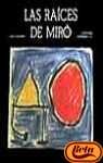 Raices de Miro, Las