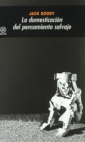 La Domesticacion Del Pensamiento Salvaje (Universitaria) (Spanish Edition)
