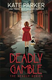 Deadly Gamble: A World War II Mystery (Deadly Series)