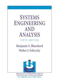 Systems Engineering and Analysis (5th Edition) (Prentice Hall International Series in Industrial & Systems Engineering)
