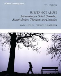 Substance Abuse: Information for School Counselors, Social Workers, Therapists and Counselors with MyCounselingLab without Pearson eText -- Access Card Package (5th Edition)