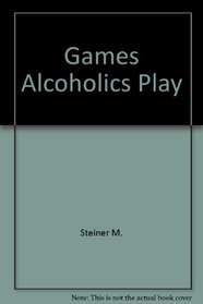 Games Alcoholics Play