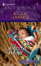 Lakota Baby (Harlequin Intrigue, No 961) (Larger Print)