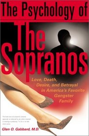 The Psychology of the Sopranos: Love, Death, Desire and Betrayal in America's Favorite Gangster Family