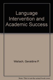 Language Intervention and Academic Success