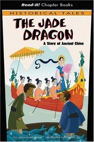 The Jade Dragon: A Story of Ancient China (Read-It! Chapter Books)