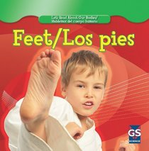 Feet/ Los pies (Let's Read About Our Bodies/ Hablemos Del Cuerpo Humano)