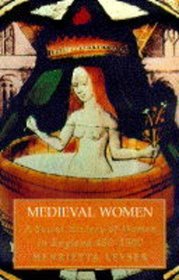 MEDIEVAL WOMEN: SOCIAL HISTORY OF WOMEN IN ENGLAND, 450-1500 (PHOENIX GIANTS S.)