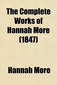 The Complete Works of Hannah More (1847)