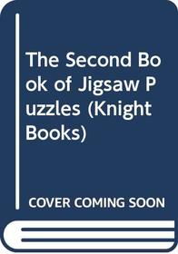 The Second Book of Jigsaw Puzzles (Knight Books)