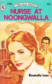 Nurse at Noongwalla (Harlequin Romance, No 1745)