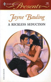 A Reckless Seduction (Harlequin Presents, No 145)