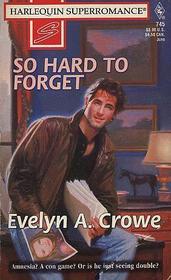 So Hard to Forget (Harlequin Superromance, No 745)