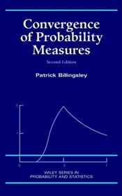 Convergence of Probability Measures (Wiley Series in Probability and Statistics)