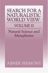 The Search for a Naturalistic World View: Volume 2 (Search for a Naturalistic World View)