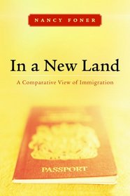 In a New Land: A Comparative View of Immigration