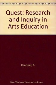 The Quest: Research and Inquiry in Arts Education