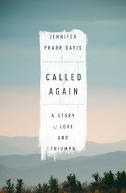 Called Again: A Story of Love and Triumph