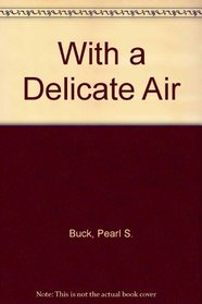 With a Delicate Air