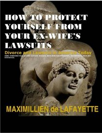 How To Protect Yourself From Your Ex-Wife's Lawsuits