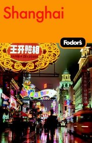 Fodor's Shanghai, 1st Edition (Fodor's Gold Guides)