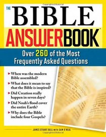 The Bible Answer Book: Over 260 of the Most Frequently Asked Questions