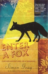 Enter a Fox: Further Adventures of a Paranoid