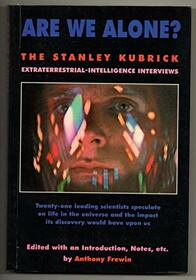 Are We Alone?: The Stanley Kubrick Extraterrestrial Intelligence Interviews