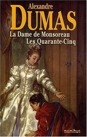 La Dame de Monsoreau / Les Quarante-Cinq (French Edition)