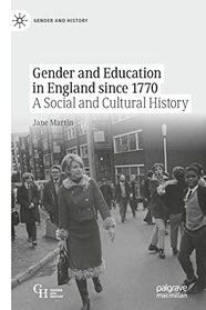 Gender and Education in England since 1770: A Social and Cultural History (Gender and History)