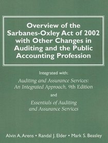 Overview of the Sarbanes-Oxley Act of 2002 with Other Changes in Auditing and the Public Accounting Profession: Integrated with Auditing and Assurance