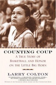 Counting Coup : A True Story of Basketball and Honor on the Little Big Horn