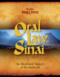 The Oral Law of Sinai: An Illustrated History of the Mishnah (Arthur Kurzweil Books)