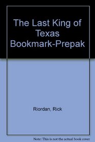 The Last King of Texas Bookmark-Prepak