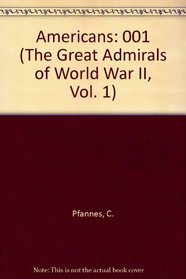 Americans (The Great Admirals of World War II, Vol. 1)