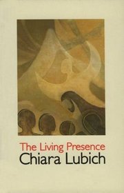 The Living Presence: Experiencing Jesus in the Word, the Eucharist and Our Midst