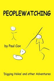 PEOPLEWATCHING: Digging Holes and other Adventures